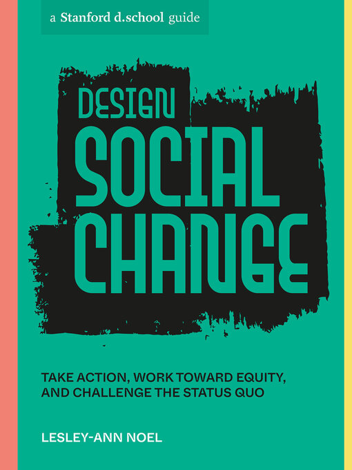 Title details for Design Social Change by Lesley-Ann Noel - Available